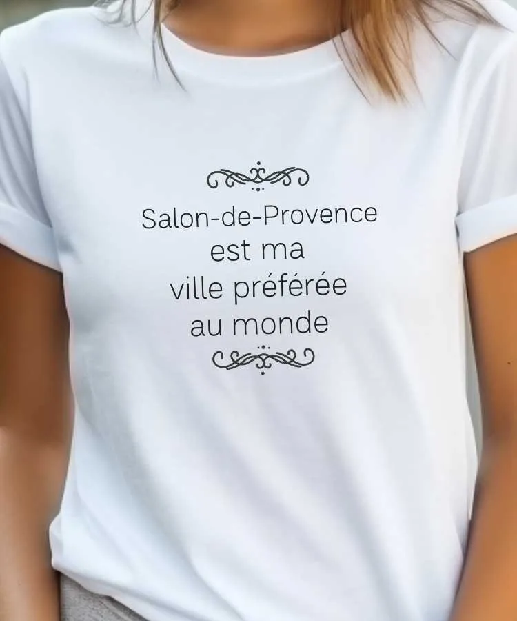 T-Shirt Salon-de-Provence est ma ville préférée au monde