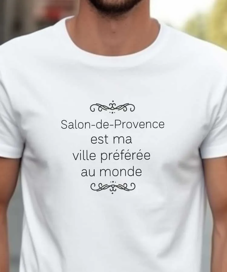 T-Shirt Salon-de-Provence est ma ville préférée au monde