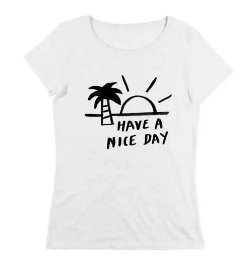 Women's Have a Nice Day Graphic T-shirt - Grafitee.